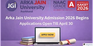 Arka Jain University Admission 2026 Begins; Applications Open Till April 30